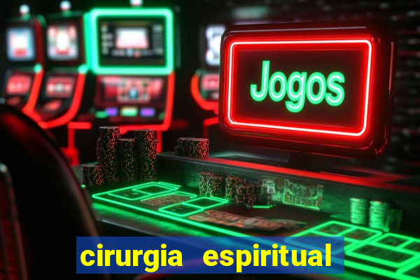 cirurgia espiritual marlon santos